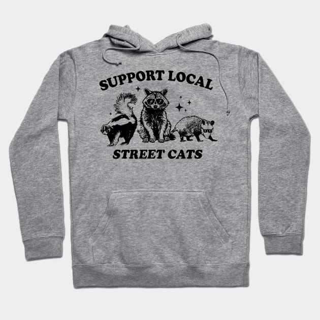 Support For Your Local Street Cats, Cats Lover Hoodie by SonyaKorobkova